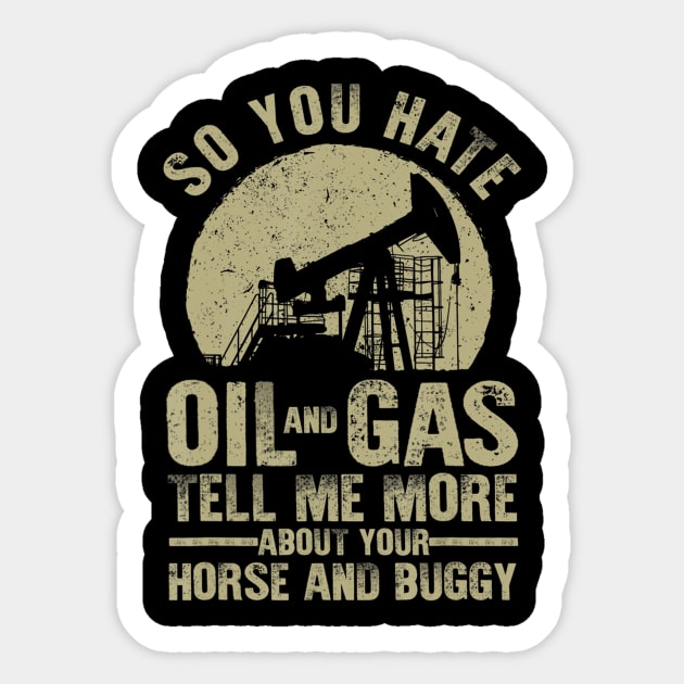Funny Oilfield Art Dad Oil Rig Workers Roughnecks Sticker by Zak N mccarville